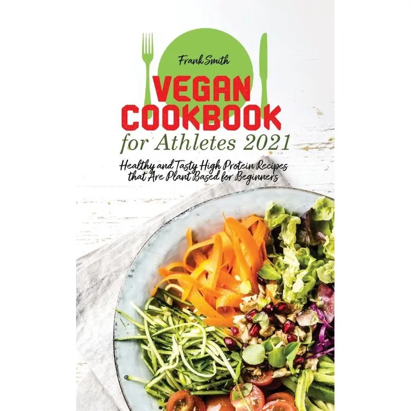 Vegan Cookbook for Athletes 2021