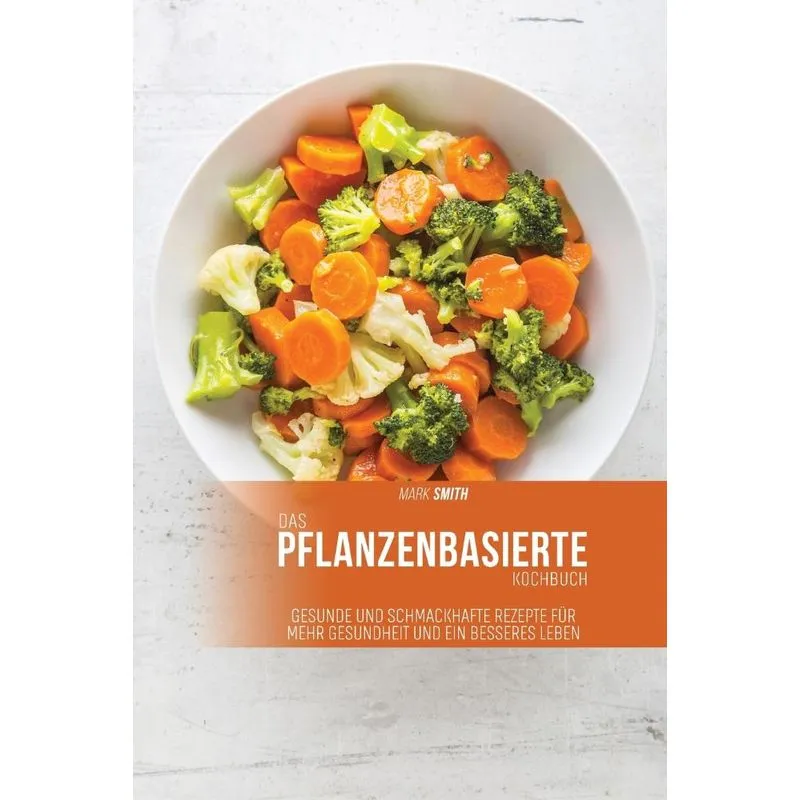 Das pflanzenbasierte Kochbuch
