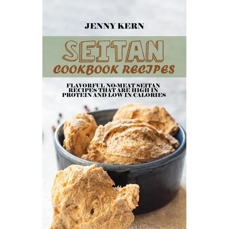 Seitan Cookbook Recipes
