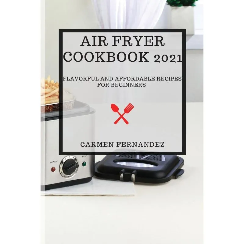 AIR FRYER COOKBOOK 2021