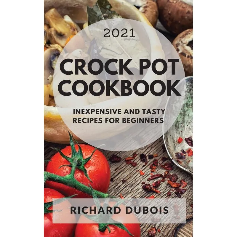 CROCK POT COOKBOOK 2021