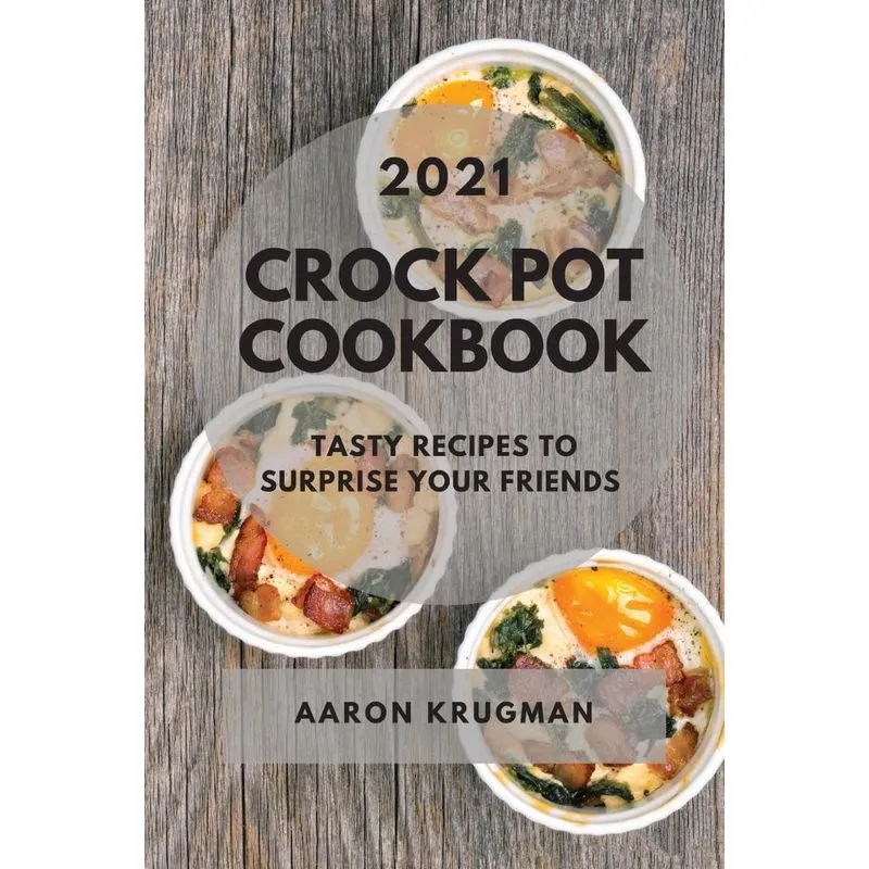 CROCK POT COOKBOOK 2021