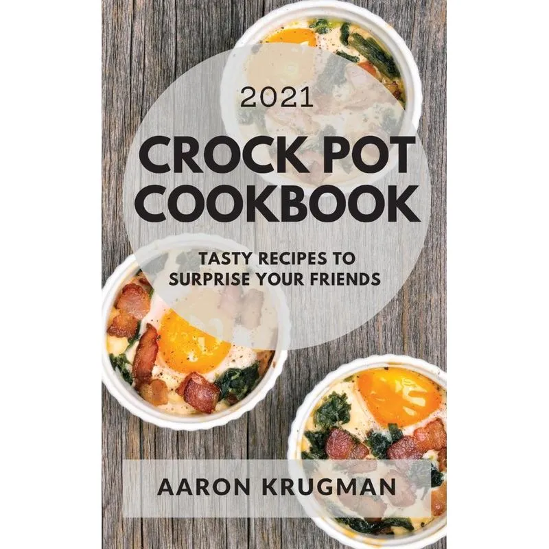CROCK POT COOKBOOK 2021