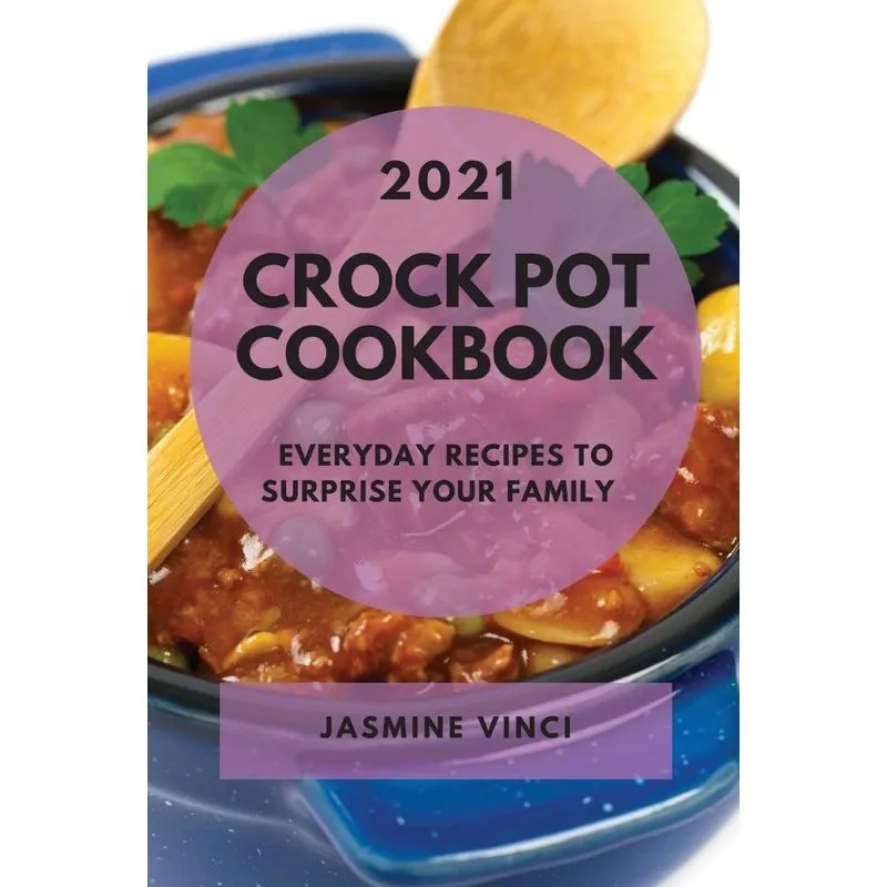 CROCK POT COOKBOOK 2021