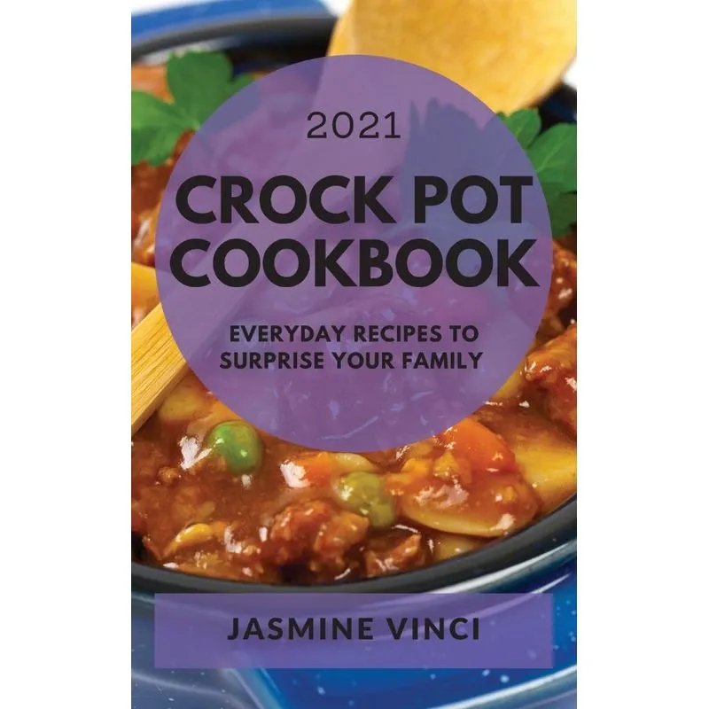 CROCK POT COOKBOOK 2021