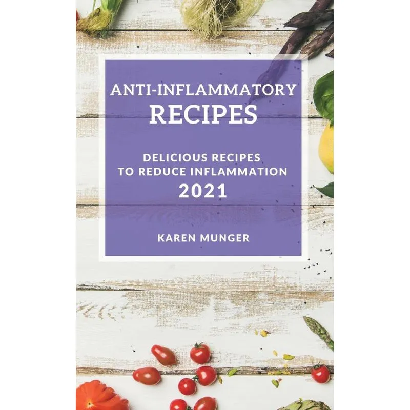 ANTI-INFLAMMATORY RECIPES 2021