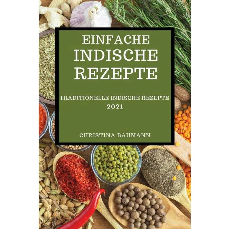 EINFACHE INDISCHE REZEPTE 2021