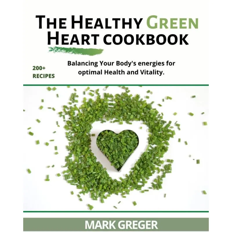 THE HEALTHY GREEN HEART COOKBOOK