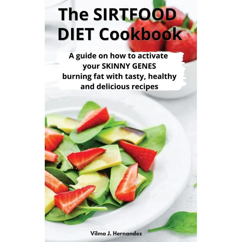 The SirtFood diet Cookbook