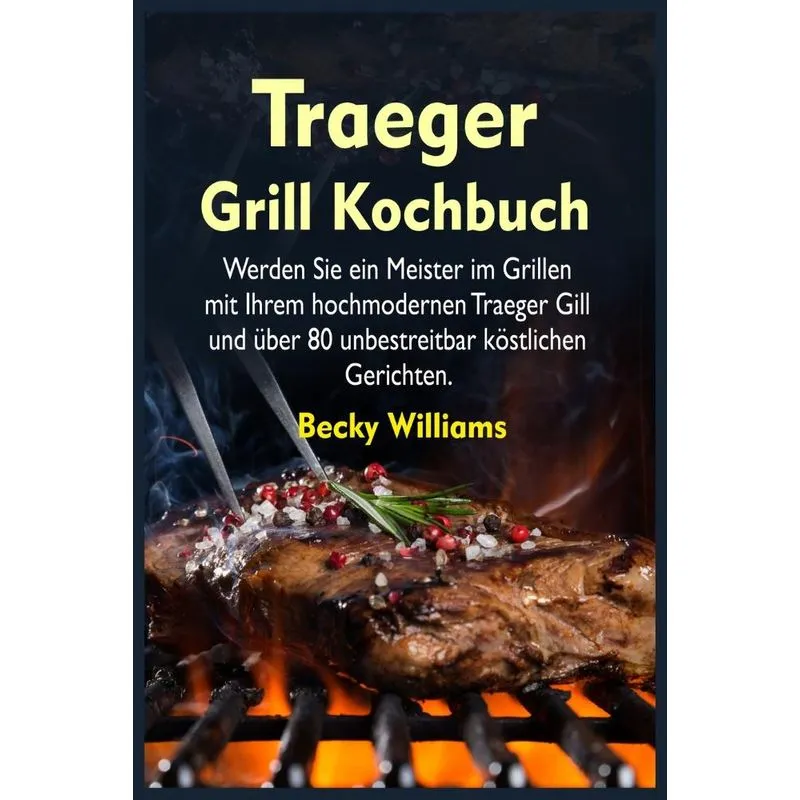 Traeger Grill Kochbuch
