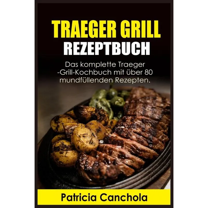 TRAEGER GRILL REZEPTBUCH