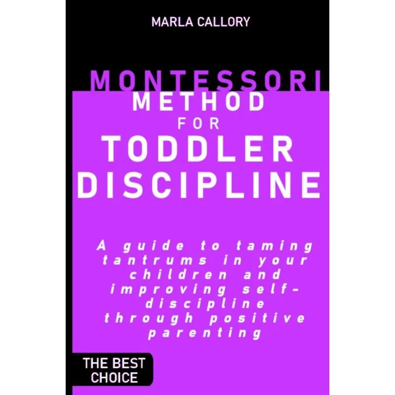 MONTESSORI METHOD FOR TODDLER DISCIPLINE