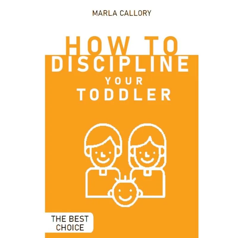 HOW TO DISCIPLINE YOUR TODDLER