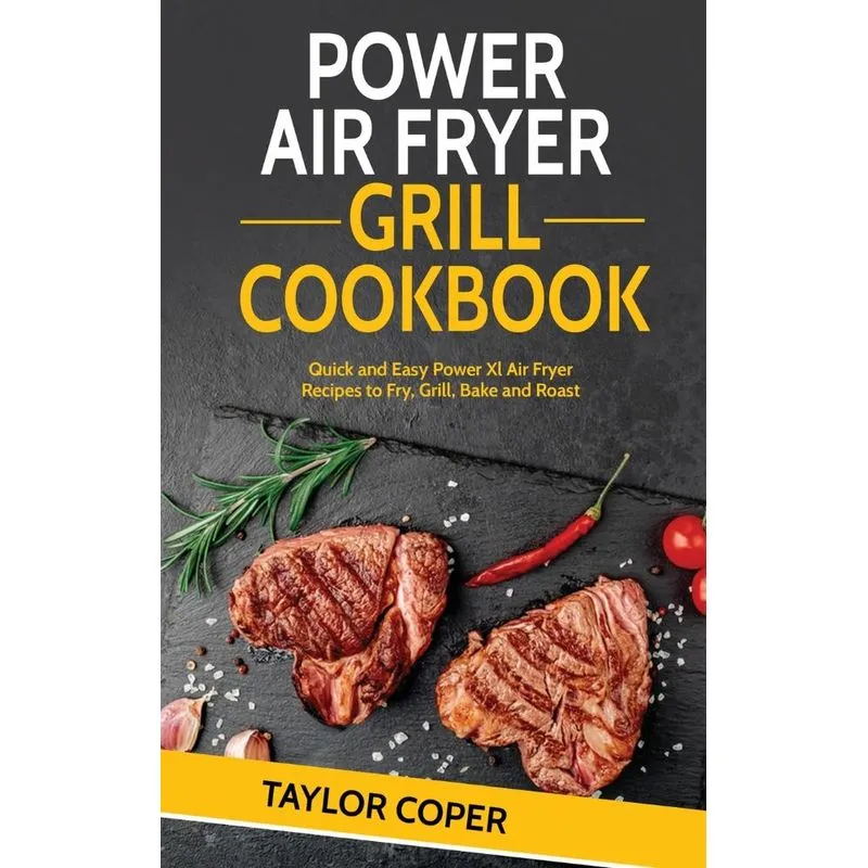 Power Air Fryer Grill Cookbook