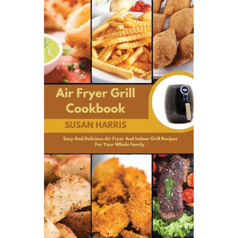 Air Fryer Grill Cookbook