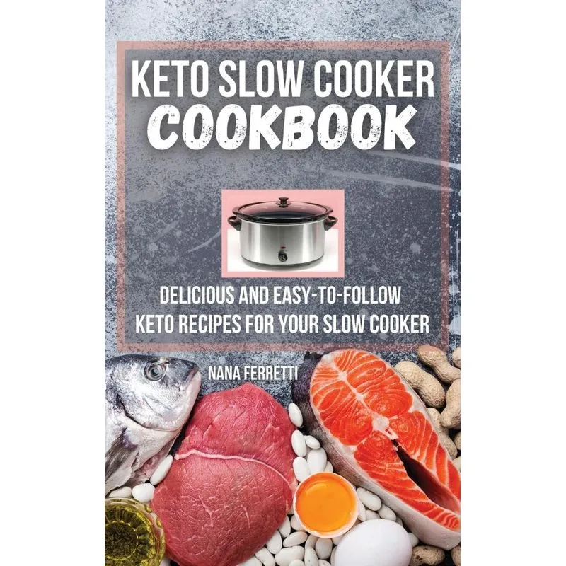 Keto Slow Cooker Cookbook
