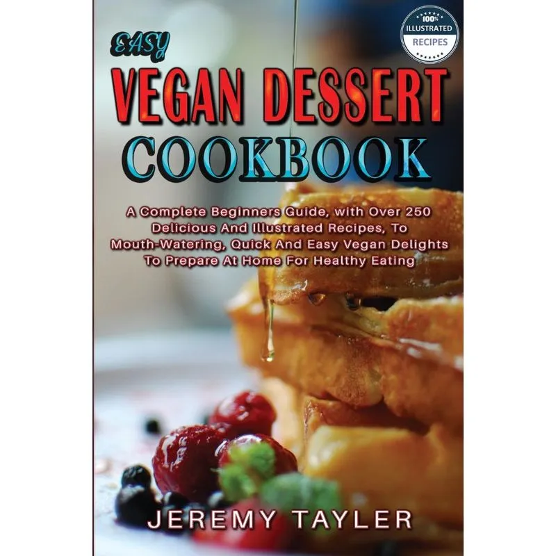 Easy Vegan Dessert Cookbook