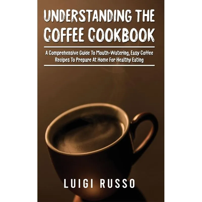 Understanding The Coffee Cookbook
