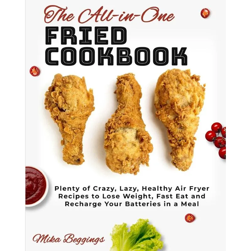 The All-in-One Fried Cookbook