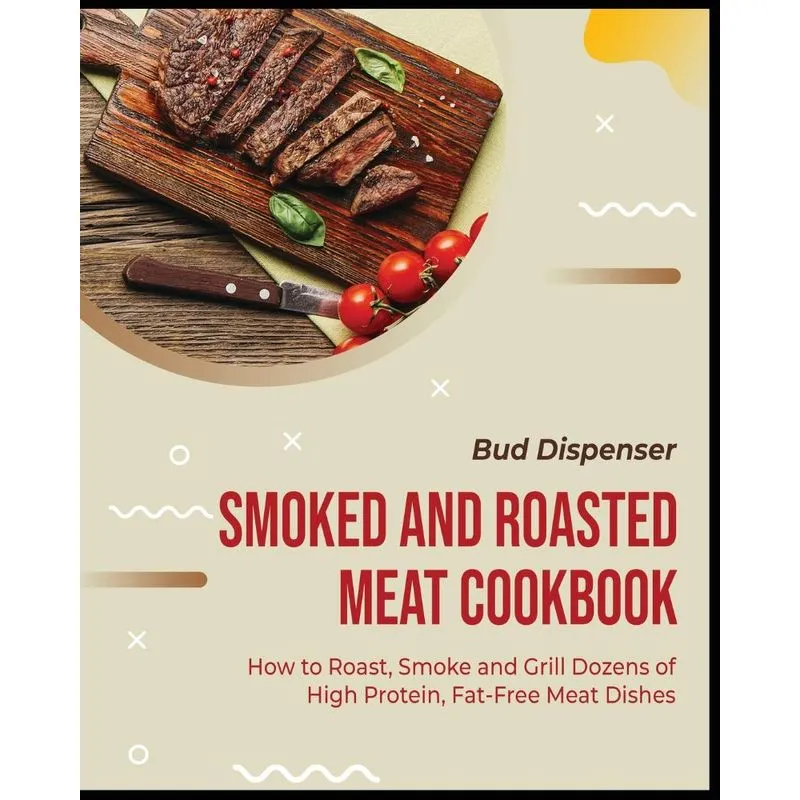 Smoked and Roasted Meat Cookbook