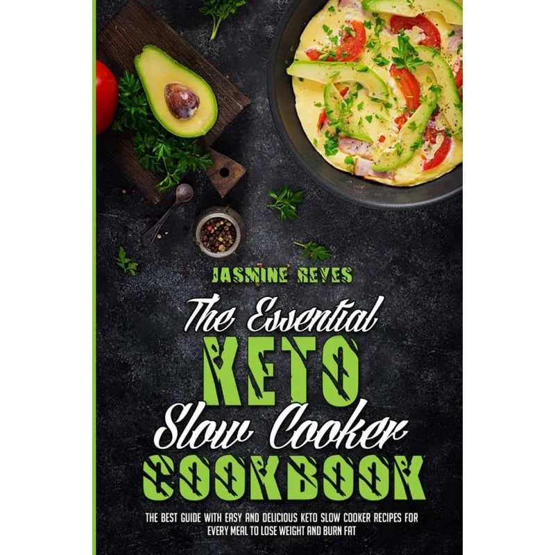 The Essential Keto Slow Cooker Cookbook