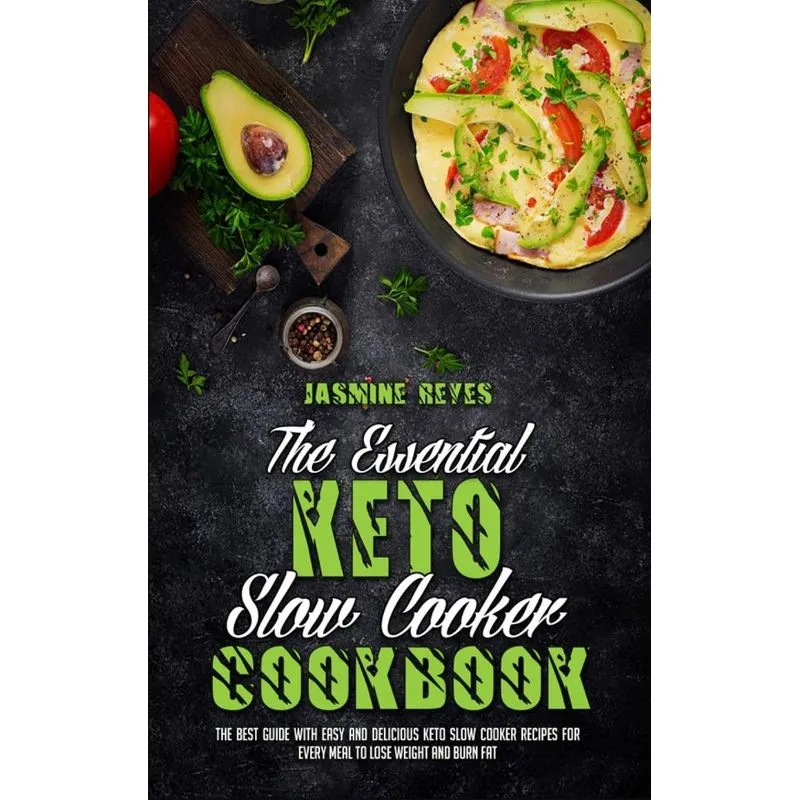 The Essential Keto Slow Cooker Cookbook