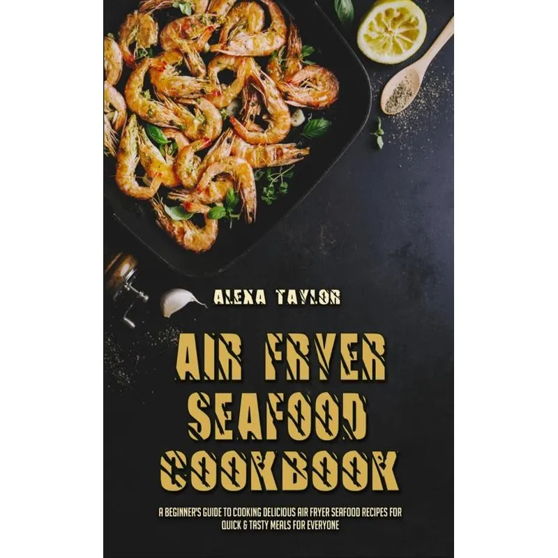 Air Fryer Seafood Cookbook