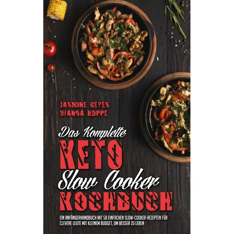 Das Komplette Keto-Slow-Cooker-Kochbuch