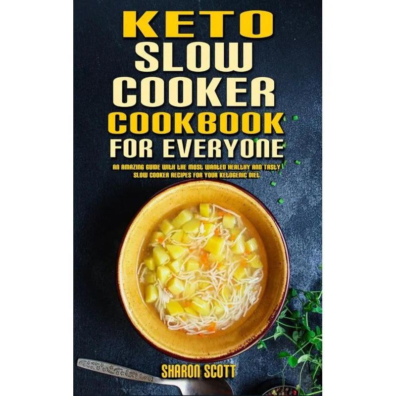 Keto Slow Cooker Cookbook For Everyone