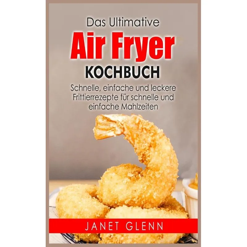 Das Ultimative Air Fryer Kochbuch