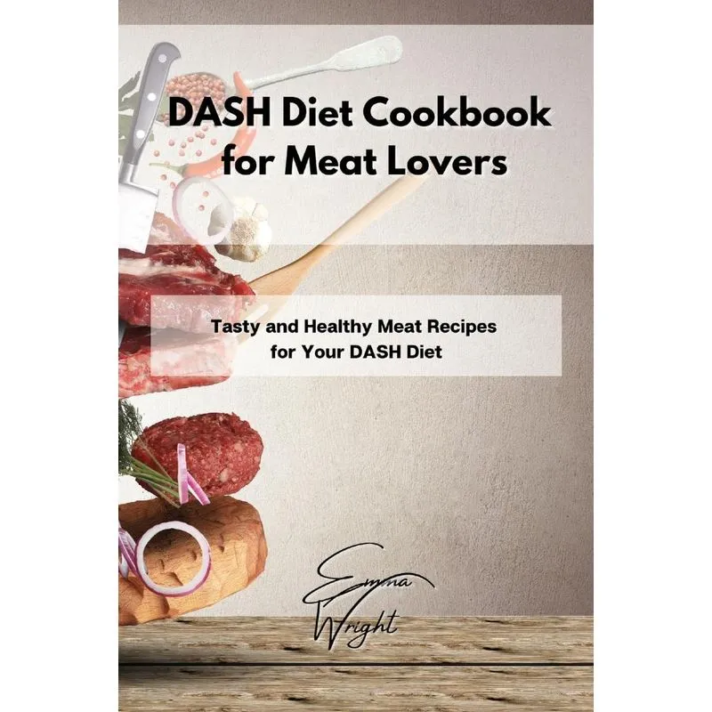 DASH Diet Cookbook for Meat Lovers