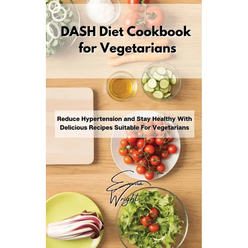 DASH Diet Cookbook for Vegetarians