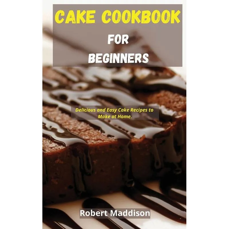 CAKE COOKBOOK FOR BEGINNERS