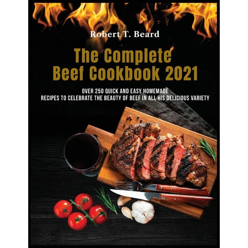 The Complete Beef Cookbook 2021