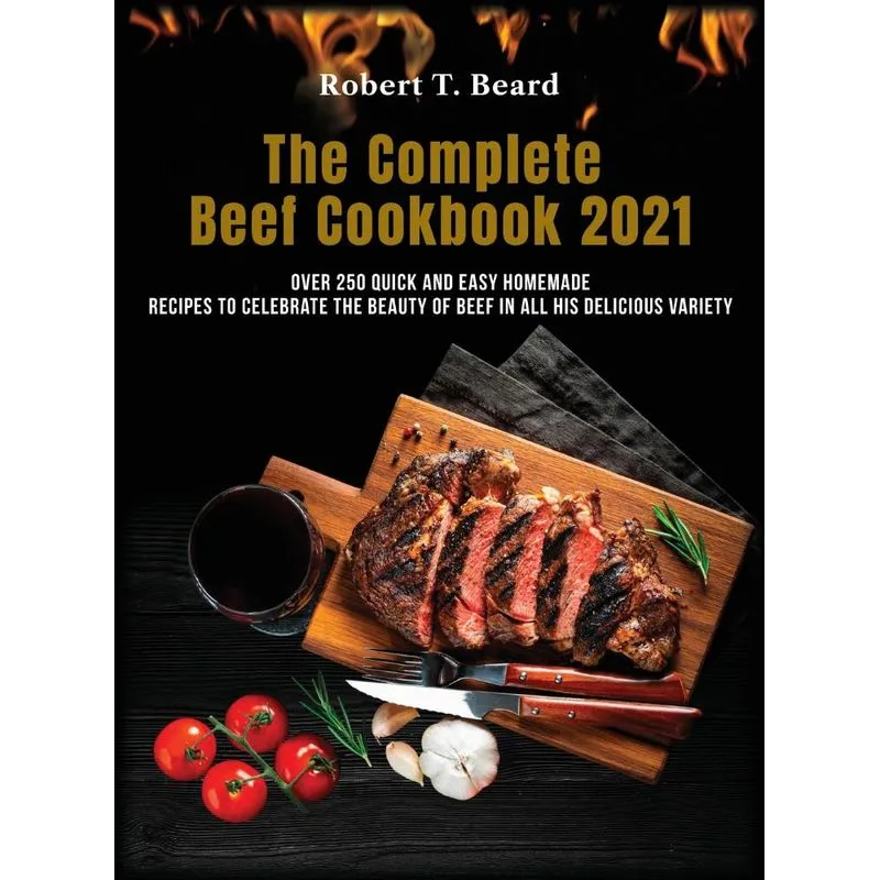 The Complete Beef Cookbook 2021