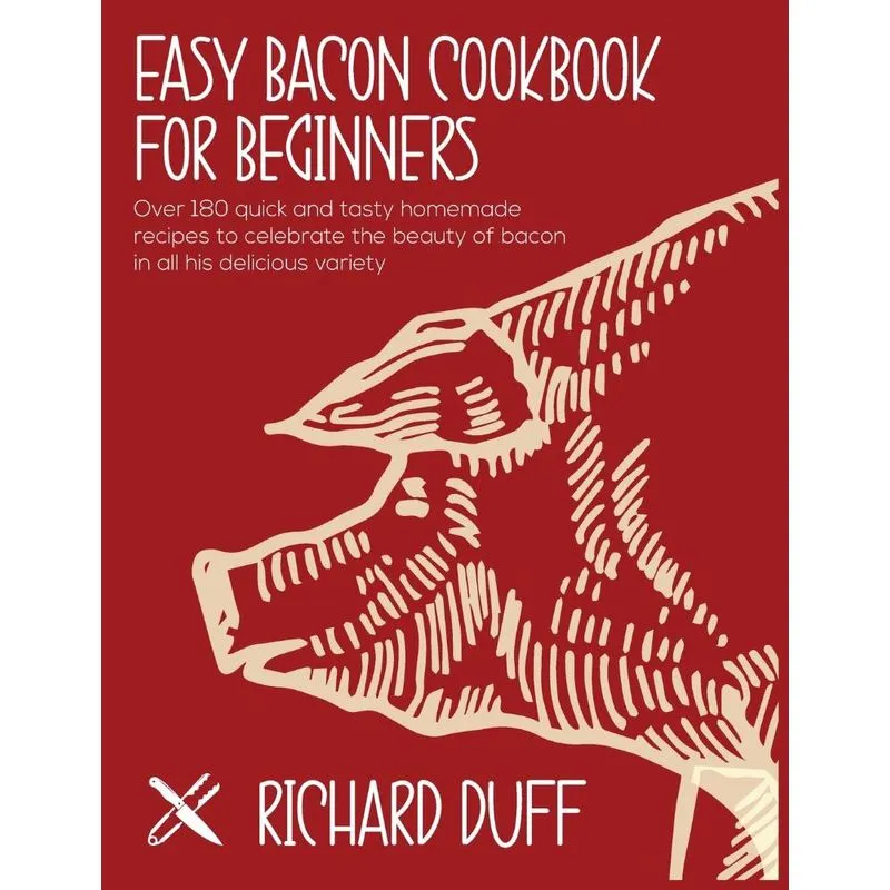 Easy Bacon Cookbook For Beginners