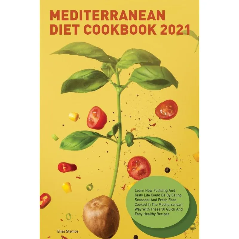 MEDITERRANEAN DIET COOKBOOK 2021