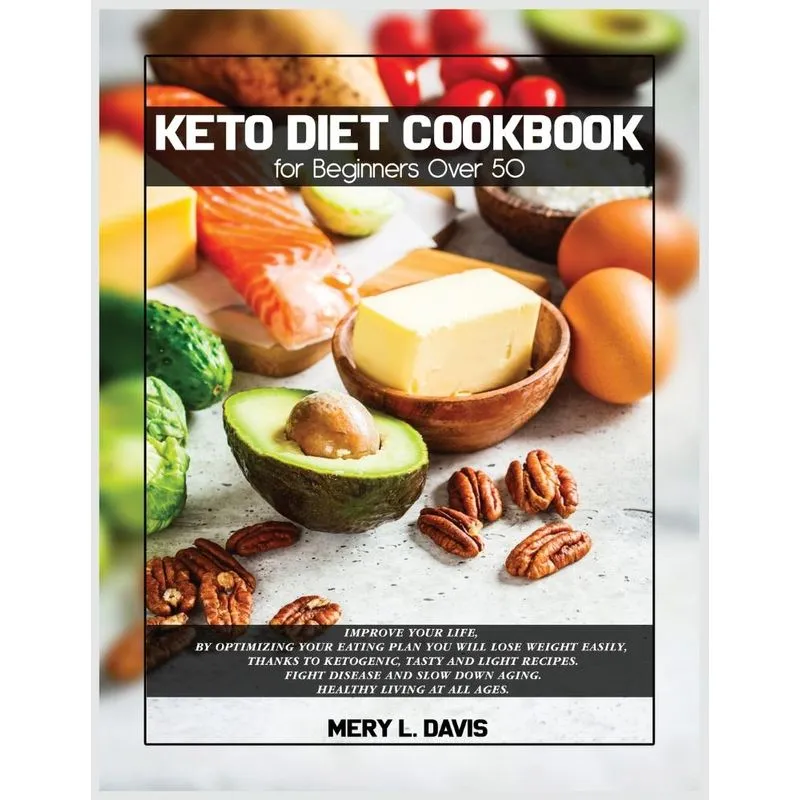Keto Diet Cookbook for Beginners Over 50