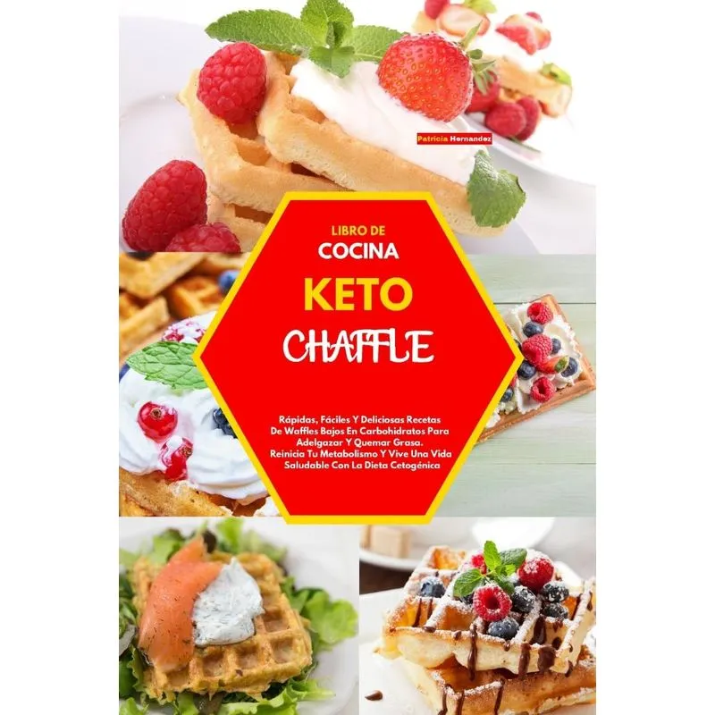 LIBRO DE COCINA KETO CHAFFLE(KETO CHAFFLE COOKBOOK)