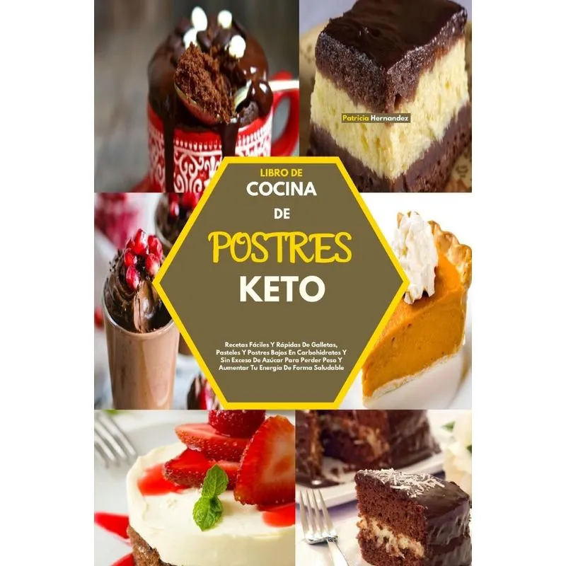 LIBRO DE COCINA DE POSTRES KETO(KETO DESSERTS COOKBOOK)