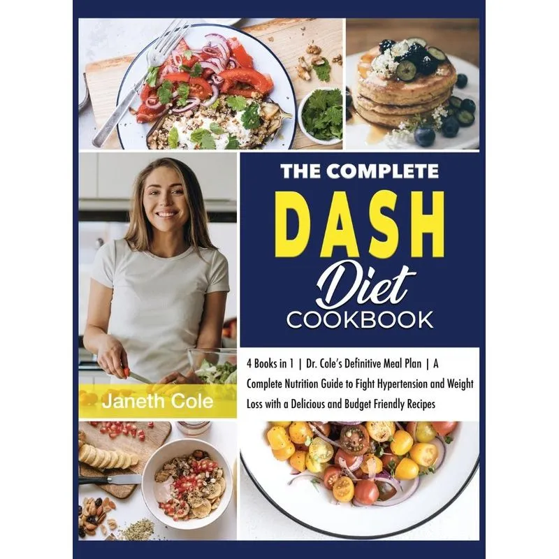 The Complete DASH Diet Cookbook