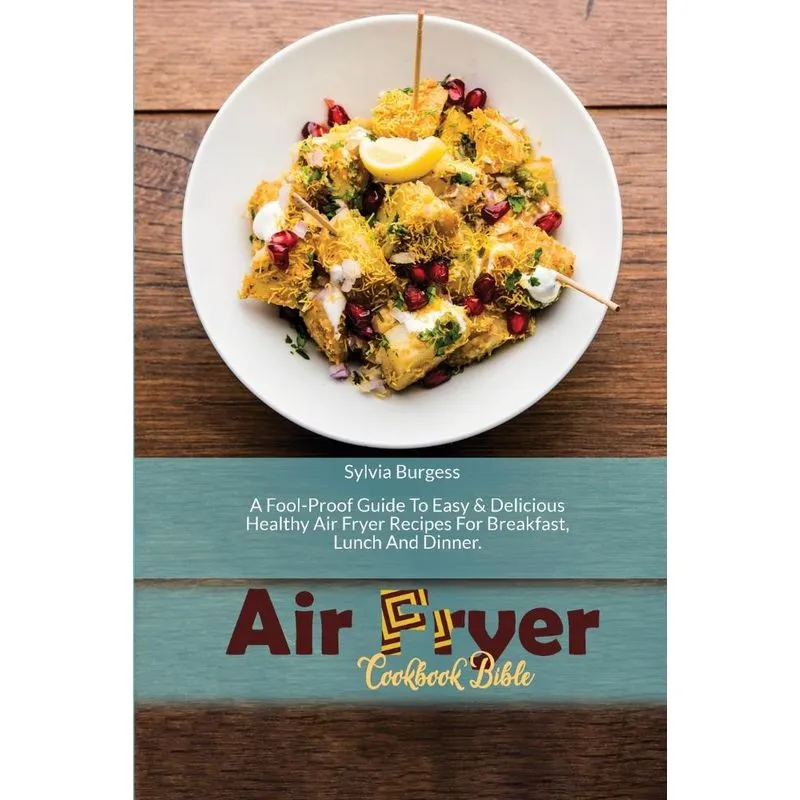 Air Fryer Cookbook Bible