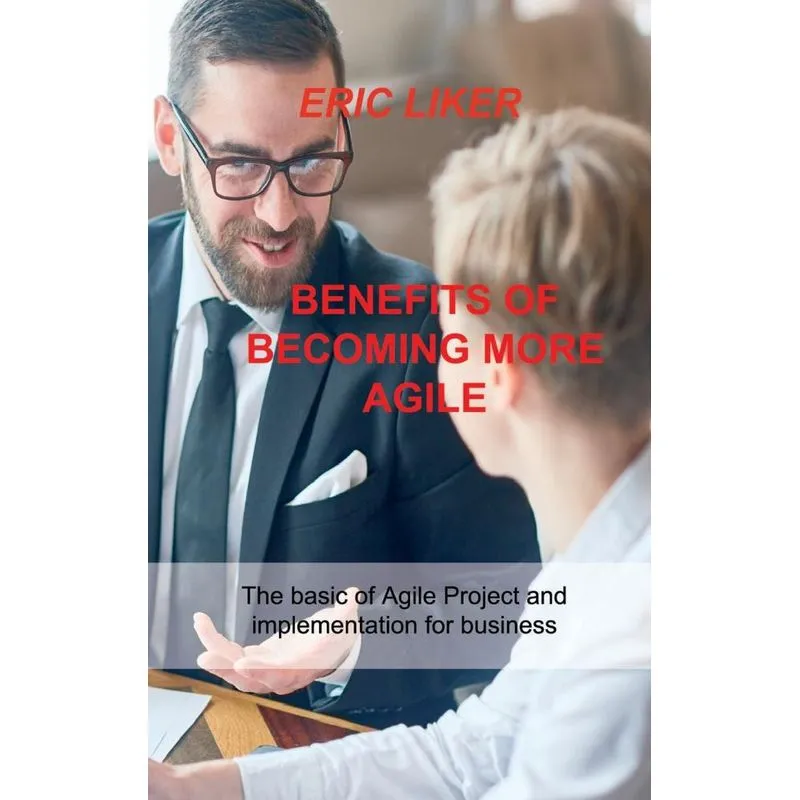 Benefits Of Becoming More Agile