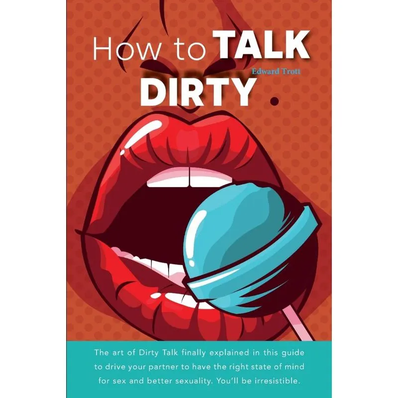 HOW TO TALK DIRTY