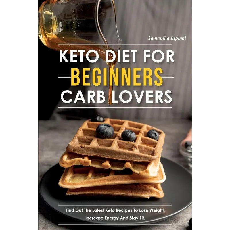 Keto Diet for Beginners Carb Lovers