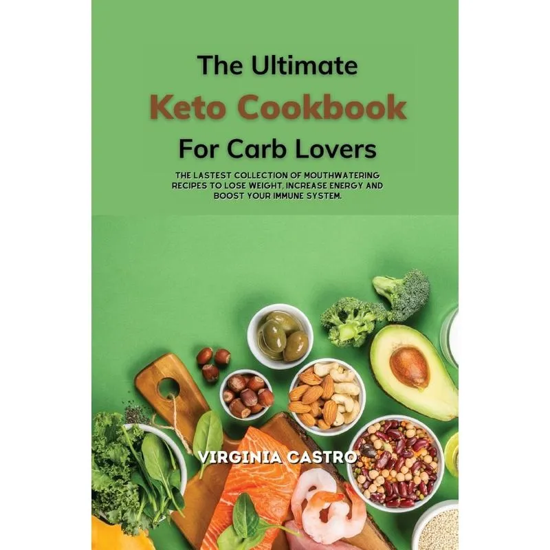 The Ultimate Keto Cookbook for Carb Lovers