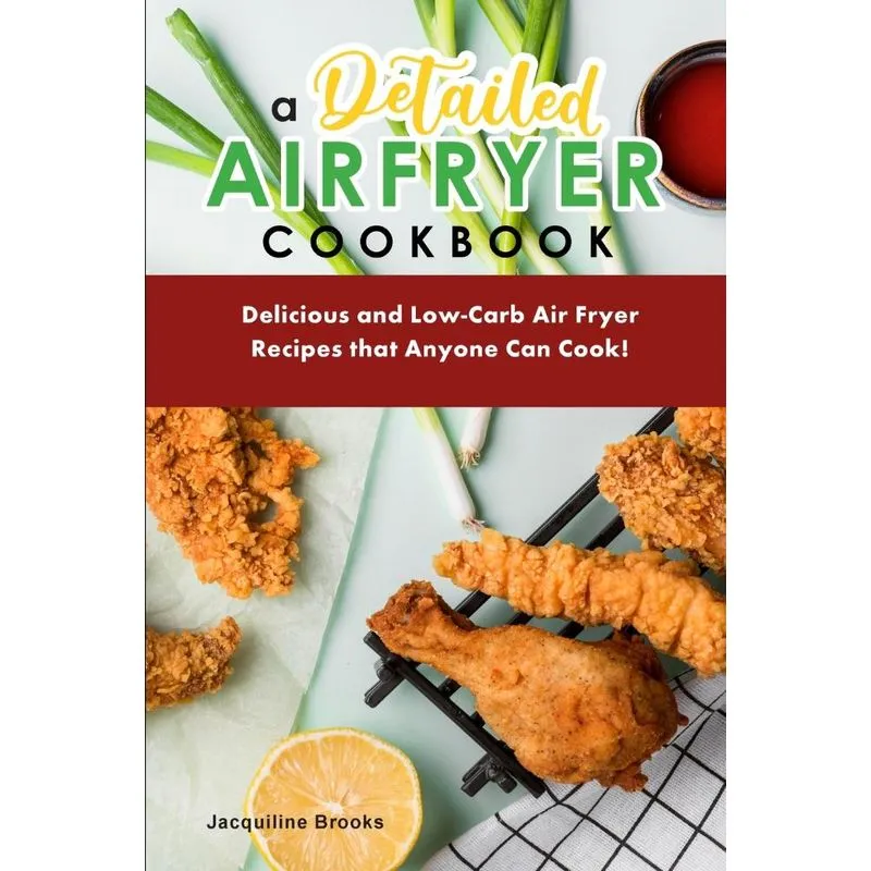 A Detailed Air Fryer Cookbook