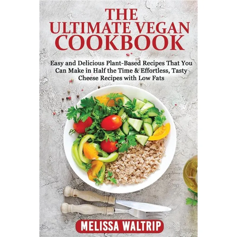 THE ULTIMATE VEGAN COOKBOOK