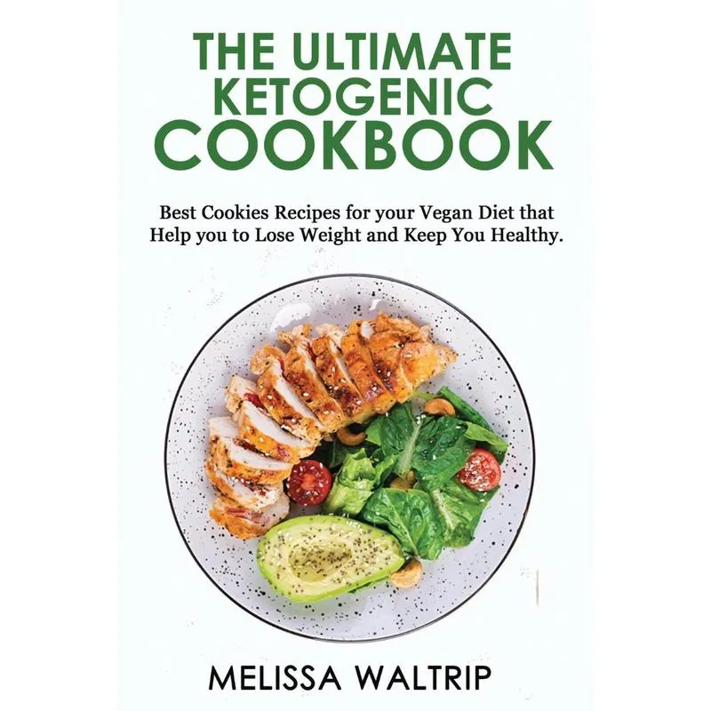 THE ULTIMATE KETOGENIC COOKBOOK