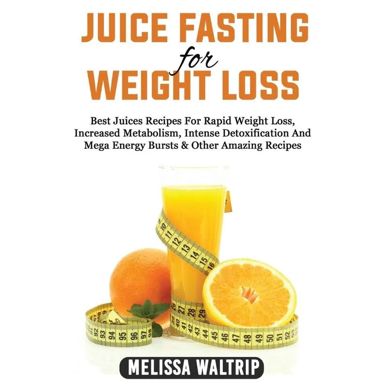 JUICE FASTING FOR WEIGHT LOSS